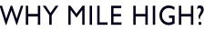 Why Mile High?